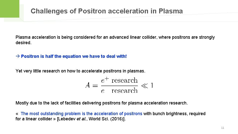 Challenges of Positron acceleration in Plasma acceleration is being considered for an advanced linear
