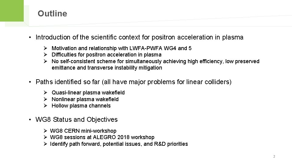 Outline • Introduction of the scientific context for positron acceleration in plasma Ø Motivation