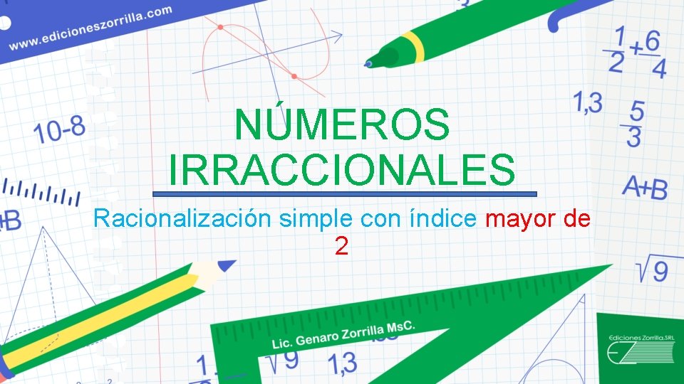 NÚMEROS IRRACCIONALES Racionalización simple con índice mayor de 2 