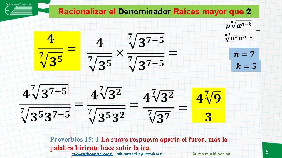 Racionalizar el Denominador Raíces mayor que 2 Proverbios 15: 1 La suave respuesta aparta