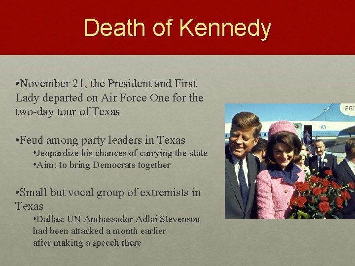 Death of Kennedy • November 21, the President and First Lady departed on Air