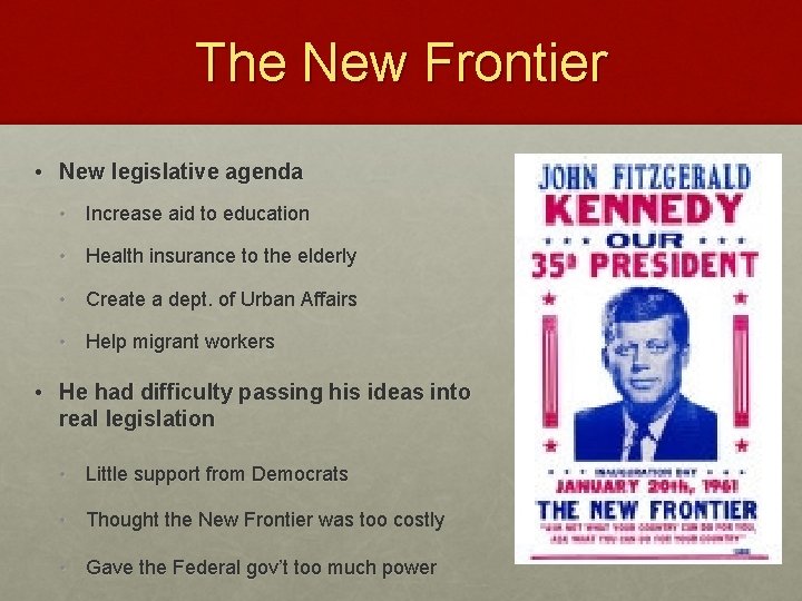 The New Frontier • New legislative agenda • Increase aid to education • Health