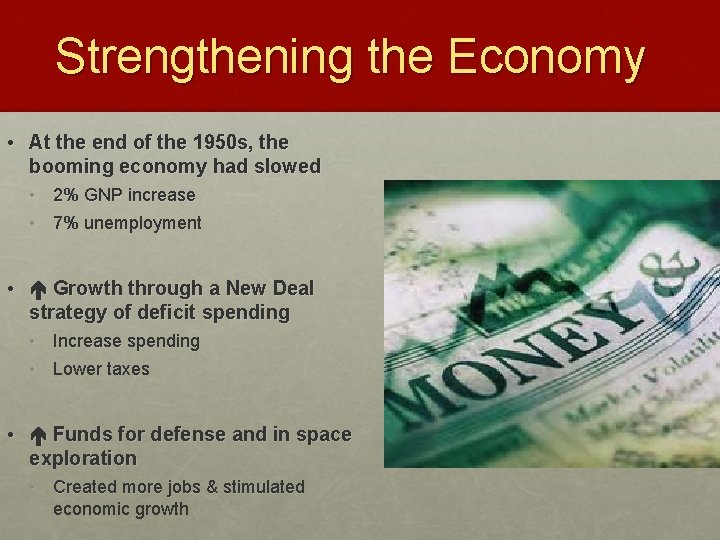 Strengthening the Economy • At the end of the 1950 s, the booming economy