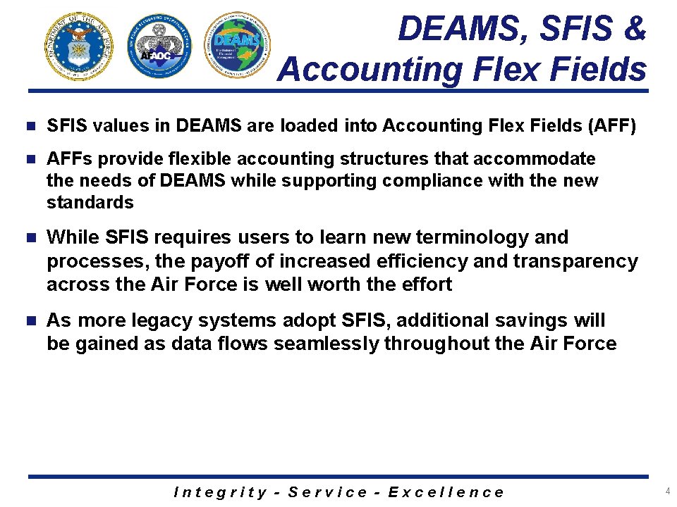 DEAMS, SFIS & Accounting Flex Fields n SFIS values in DEAMS are loaded into