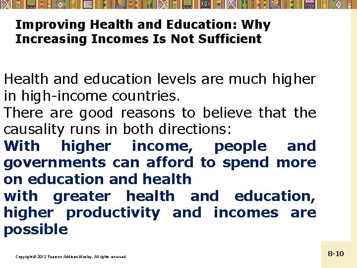 Improving Health and Education: Why Increasing Incomes Is Not Sufficient Health and education levels