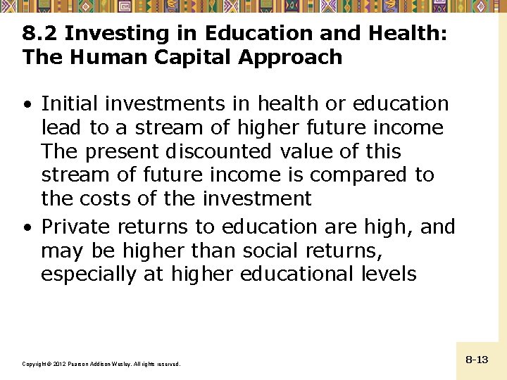 8. 2 Investing in Education and Health: The Human Capital Approach • Initial investments