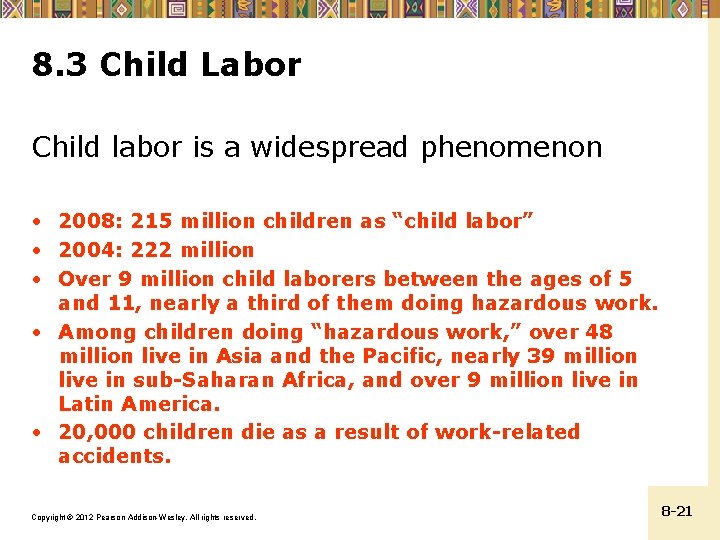 8. 3 Child Labor Child labor is a widespread phenomenon • 2008: 215 million