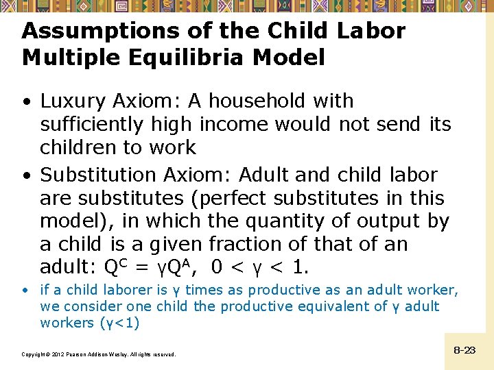 Assumptions of the Child Labor Multiple Equilibria Model • Luxury Axiom: A household with