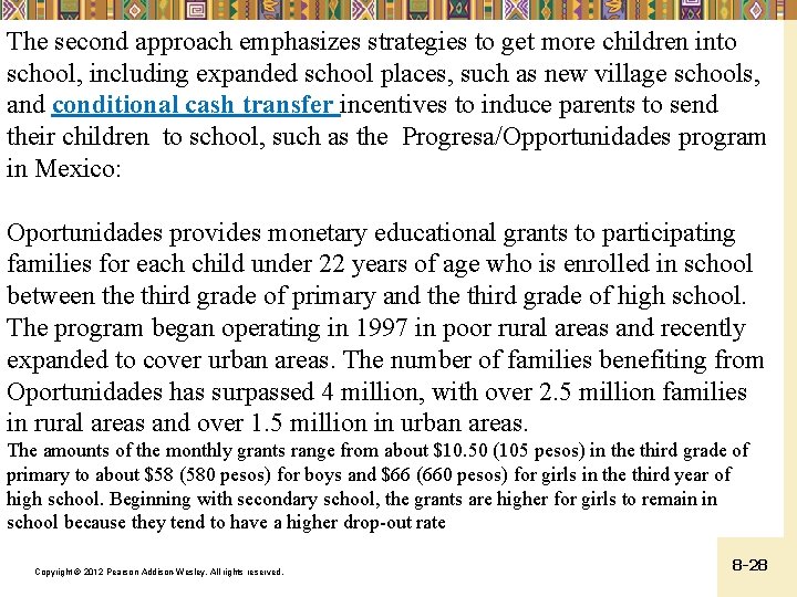 The second approach emphasizes strategies to get more children into school, including expanded school