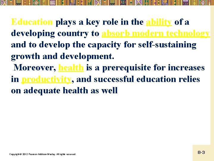 Education plays a key role in the ability of a developing country to absorb