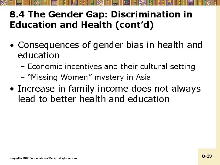 8. 4 The Gender Gap: Discrimination in Education and Health (cont’d) • Consequences of