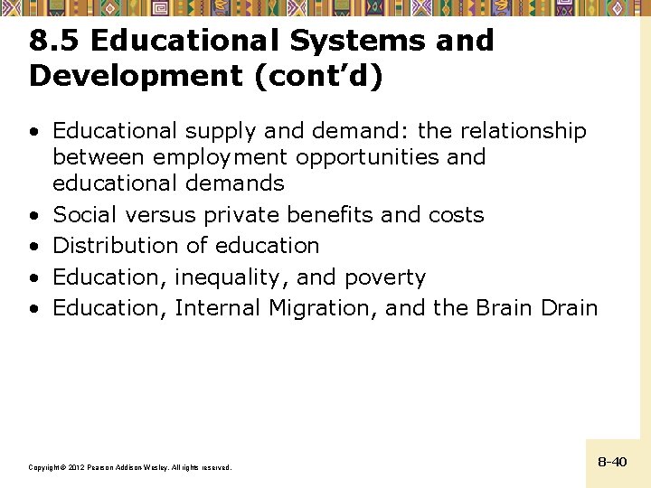 8. 5 Educational Systems and Development (cont’d) • Educational supply and demand: the relationship