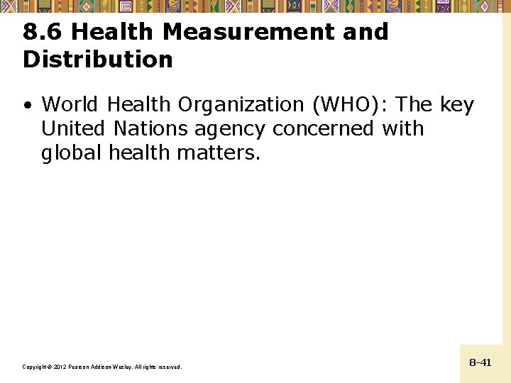 8. 6 Health Measurement and Distribution • World Health Organization (WHO): The key United