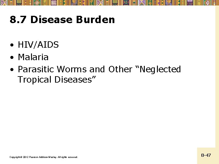 8. 7 Disease Burden • HIV/AIDS • Malaria • Parasitic Worms and Other “Neglected