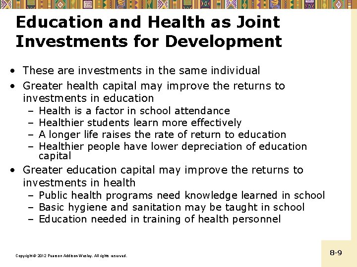 Education and Health as Joint Investments for Development • These are investments in the