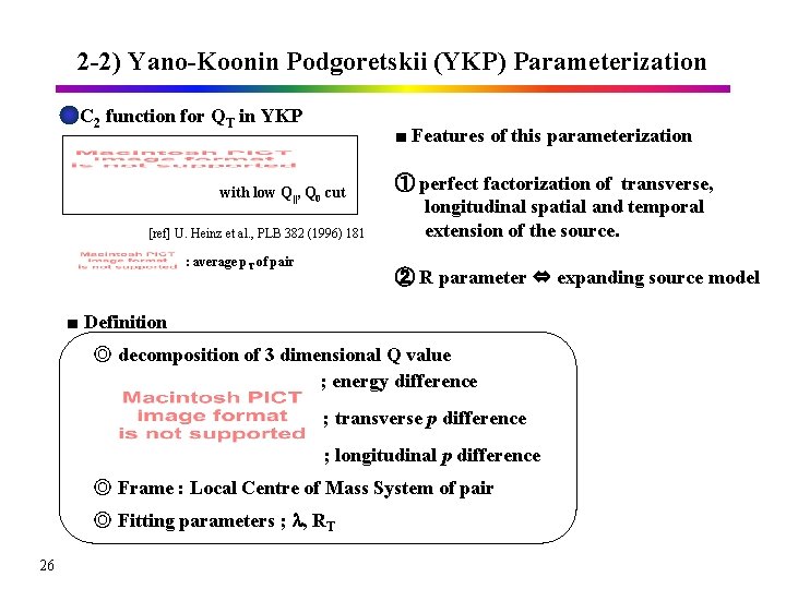 2 -2) Yano-Koonin Podgoretskii (YKP) Parameterization C 2 function for QT in YKP ■