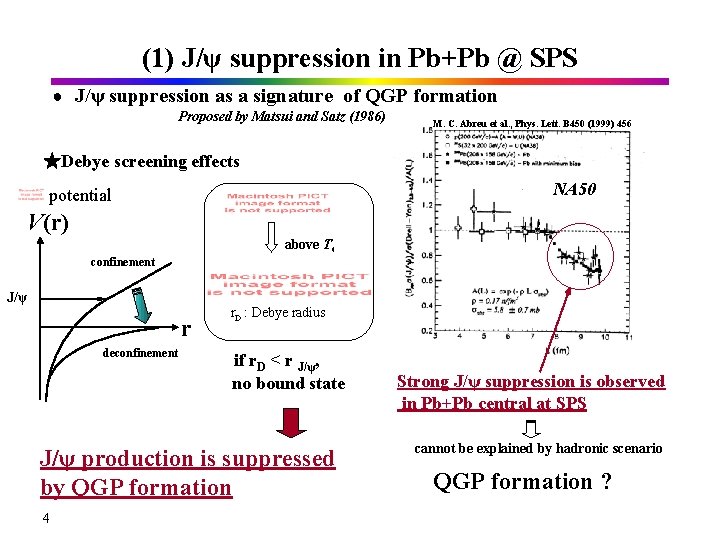 (1) J/ψ suppression in Pb+Pb @ SPS ● J/ψ suppression as a signature of