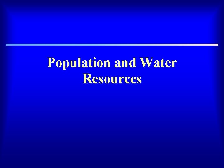 Population and Water Resources 