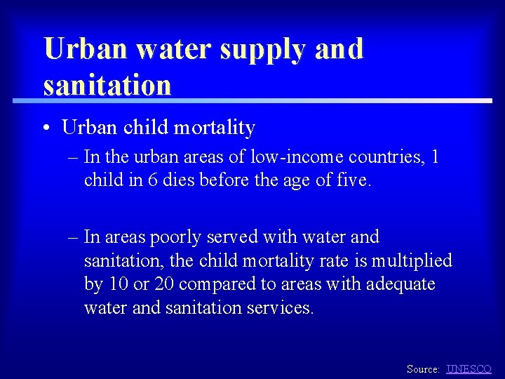 Urban water supply and sanitation • Urban child mortality – In the urban areas