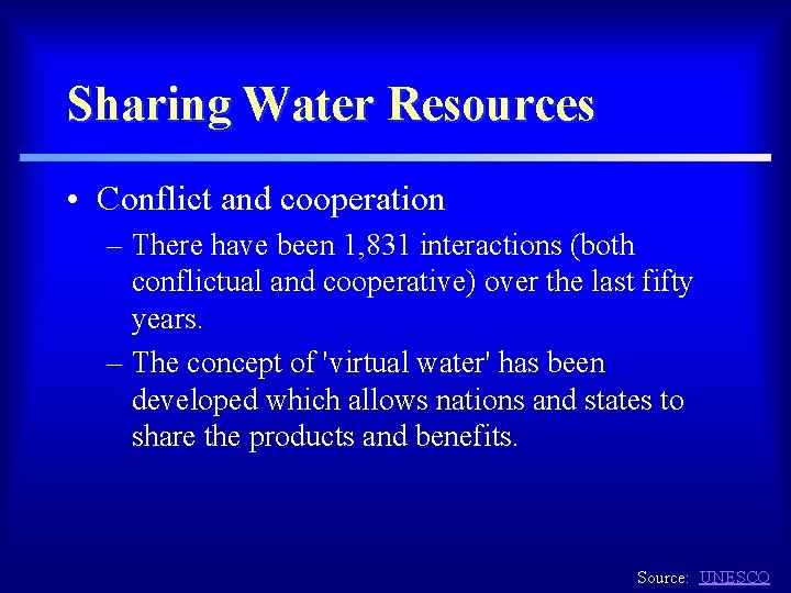 Sharing Water Resources • Conflict and cooperation – There have been 1, 831 interactions