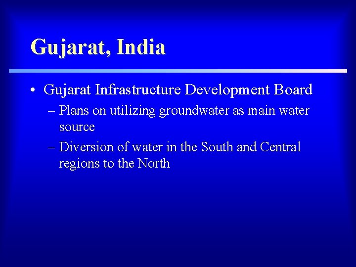 Gujarat, India • Gujarat Infrastructure Development Board – Plans on utilizing groundwater as main