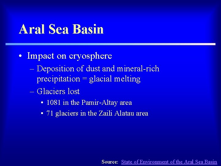 Aral Sea Basin • Impact on cryosphere – Deposition of dust and mineral-rich precipitation