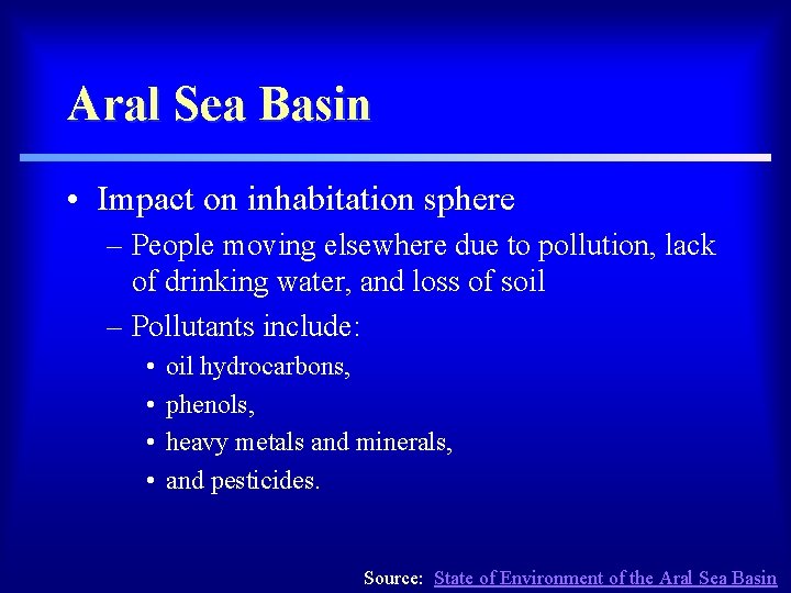 Aral Sea Basin • Impact on inhabitation sphere – People moving elsewhere due to