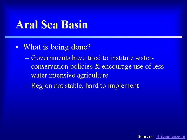 Aral Sea Basin • What is being done? – Governments have tried to institute