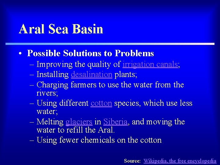 Aral Sea Basin • Possible Solutions to Problems – Improving the quality of irrigation