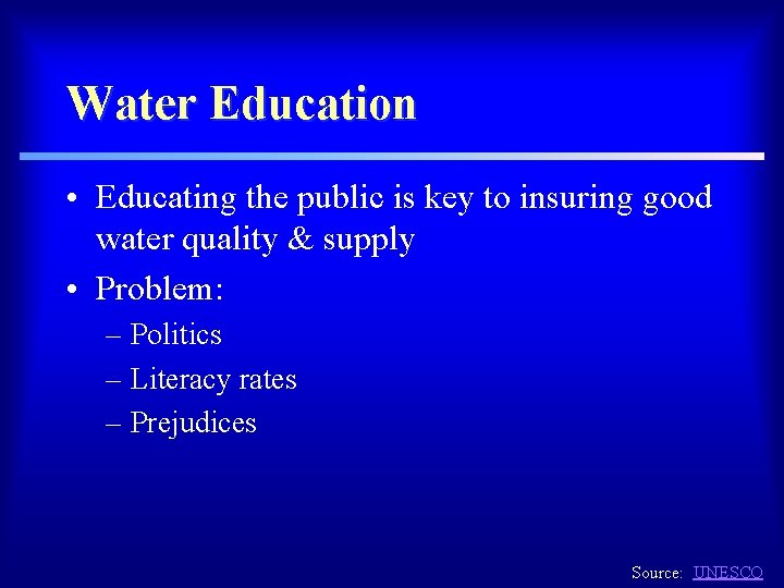 Water Education • Educating the public is key to insuring good water quality &