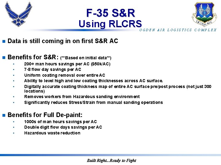 F-35 S&R Using RLCRS OGDEN AIR LOGISTICS COMPLEX n Data is still coming in
