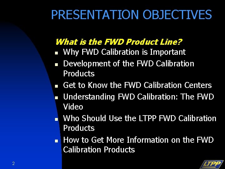 PRESENTATION OBJECTIVES What is the FWD Product Line? n n n 2 Why FWD