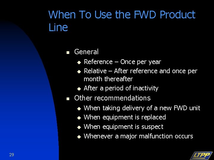 When To Use the FWD Product Line n General u u u n Other