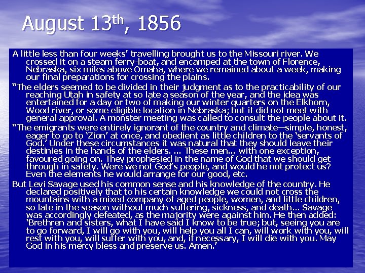 August 13 th, 1856 A little less than four weeks’ travelling brought us to