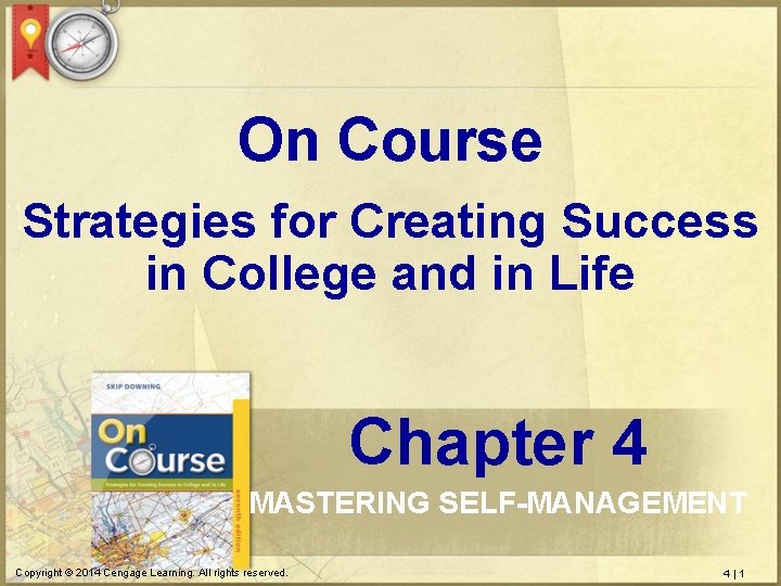 On Course Strategies for Creating Success in College and in Life Chapter 4 MASTERING