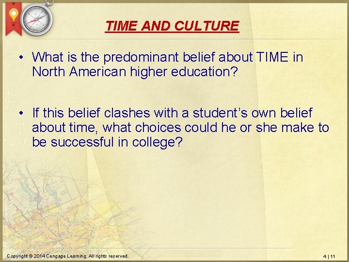 TIME AND CULTURE • What is the predominant belief about TIME in North American