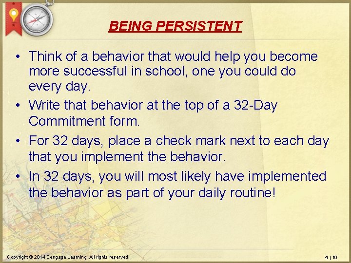 BEING PERSISTENT • Think of a behavior that would help you become more successful