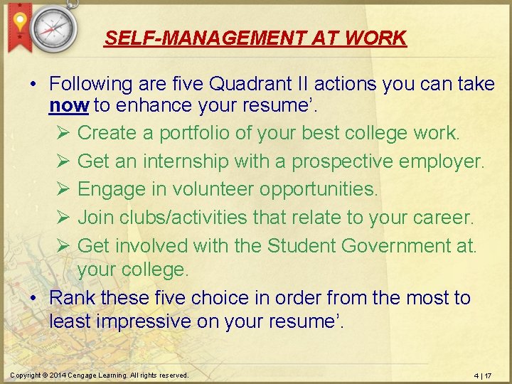 SELF-MANAGEMENT AT WORK • Following are five Quadrant II actions you can take now