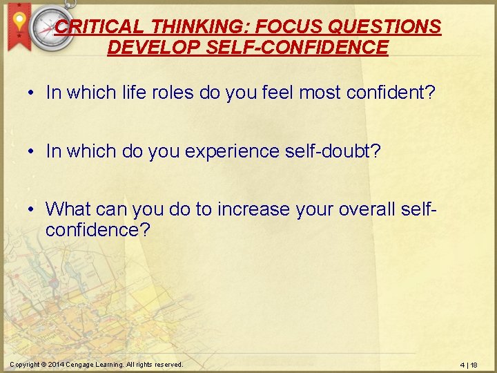 CRITICAL THINKING: FOCUS QUESTIONS DEVELOP SELF-CONFIDENCE • In which life roles do you feel