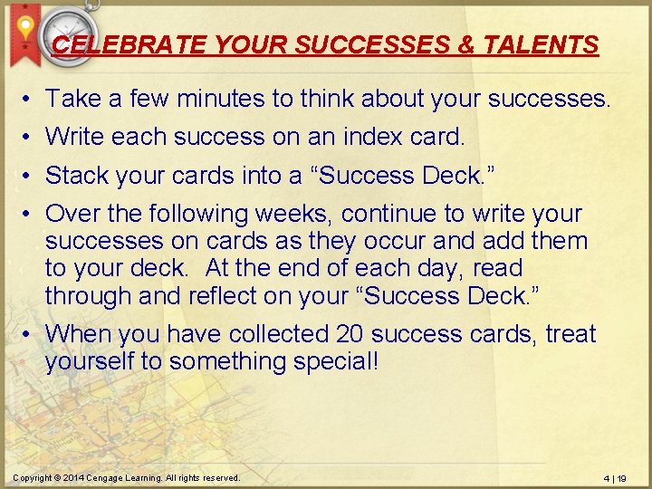 CELEBRATE YOUR SUCCESSES & TALENTS • • Take a few minutes to think about