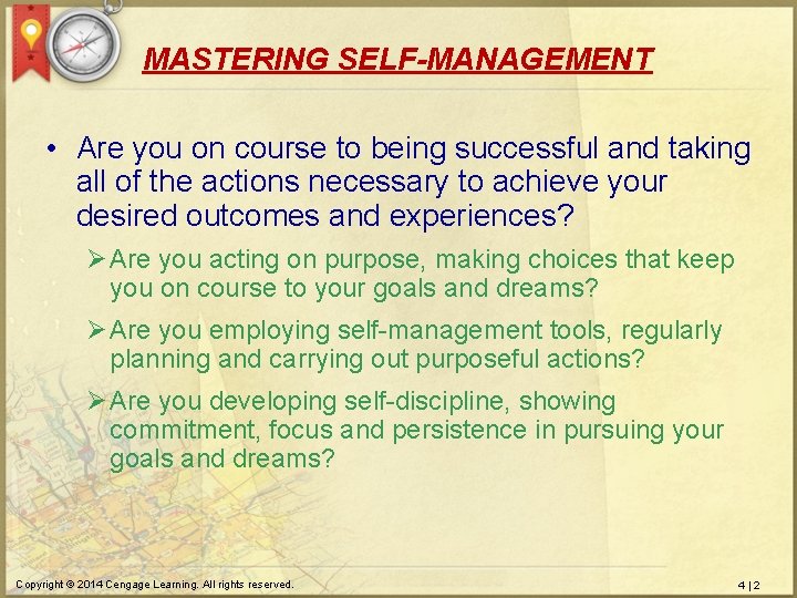 MASTERING SELF-MANAGEMENT • Are you on course to being successful and taking all of