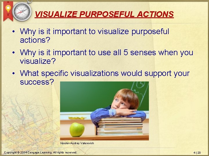 VISUALIZE PURPOSEFUL ACTIONS • Why is it important to visualize purposeful actions? • Why