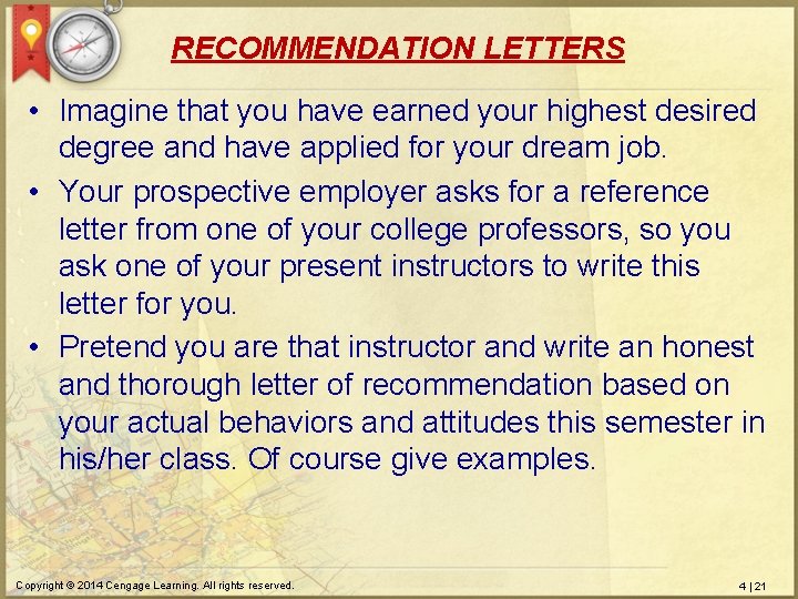 RECOMMENDATION LETTERS • Imagine that you have earned your highest desired degree and have