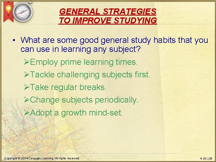 GENERAL STRATEGIES TO IMPROVE STUDYING • What are some good general study habits that