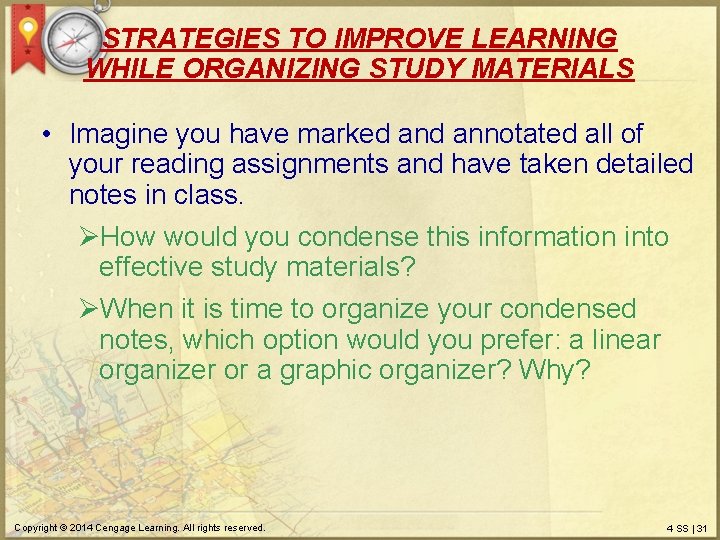 STRATEGIES TO IMPROVE LEARNING WHILE ORGANIZING STUDY MATERIALS • Imagine you have marked annotated