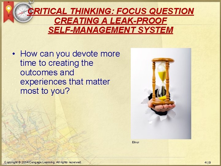 CRITICAL THINKING: FOCUS QUESTION CREATING A LEAK-PROOF SELF-MANAGEMENT SYSTEM • How can you devote