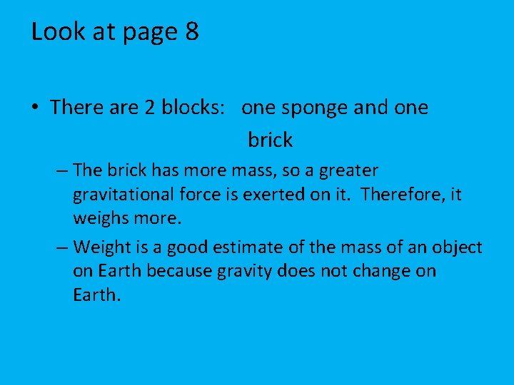 Look at page 8 • There are 2 blocks: one sponge and one brick
