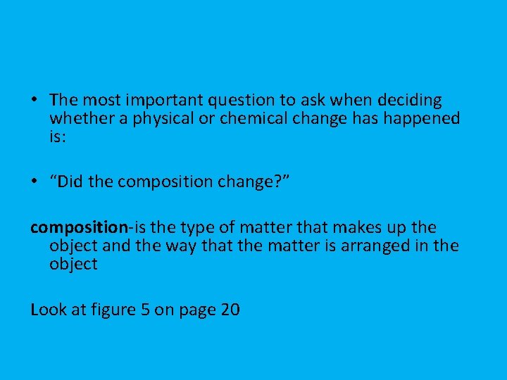  • The most important question to ask when deciding whether a physical or