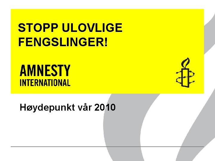 STOPP ULOVLIGE FENGSLINGER! Høydepunkt vår 2010 