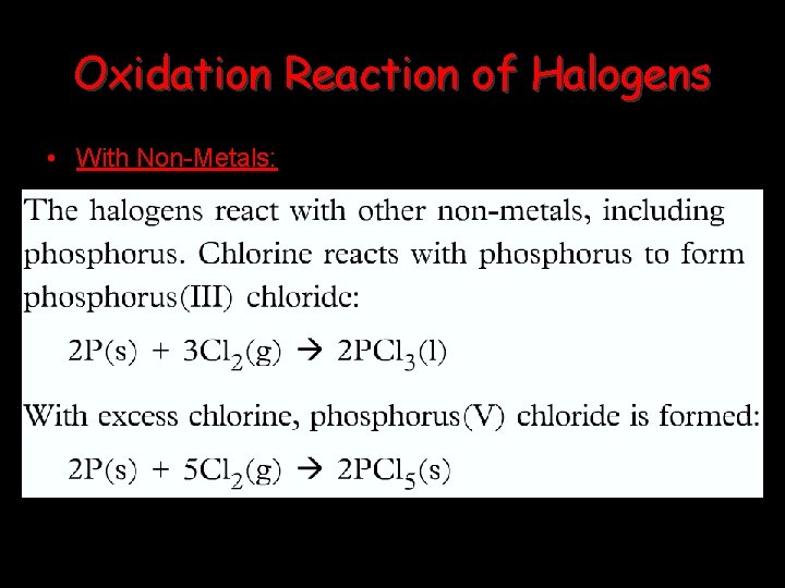 Oxidation Reaction of Halogens • With Non-Metals: 